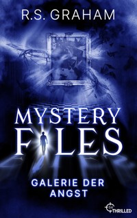 Mystery Files - Galerie der Angst - R.S. GRAHAM - E-Book