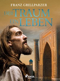 Der Traum ein Leben - Franz Grillparzer - E-Book