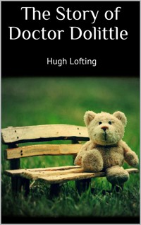 The Story of Doctor Dolittle - Hugh Lofting - E-Book