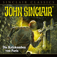 John Sinclair, Classics, Folge 50: Die Katakomben von Paris - Jason Dark - Hörbuch