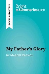 My Father's Glory by Marcel Pagnol (Book Analysis) - Bright Summaries - E-Book