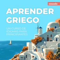 Cursos de Idiomas para Principiantes, Aprender griego (Íntegro) - NeoAudio - Hörbuch