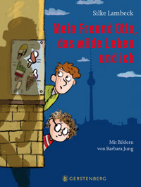 Mein Freund Otto, das wilde Leben und ich - Silke Lambeck - E-Book