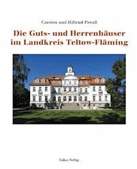 Die Guts- und Herrenhäuser im Landkreis Teltow-Fläming - Carsten Preuß - E-Book