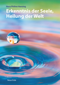 Erkenntnis der Seele, Heilung der Welt - Nora Philine Hansing - E-Book