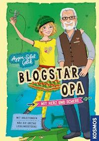 Blogstar Opa - Mit Herz und Schere - Aygen-Sibel Celik - E-Book