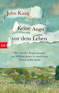 Keine Angst vor dem Leben - John Kaag - E-Book