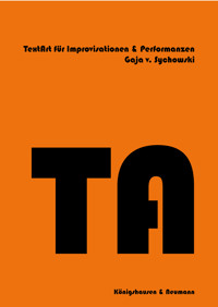 TextArt für Improvisationen und Performanzen - Gaja von Sychowski - E-Book
