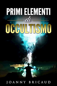 Primi elementi di occultismo - JOANNY BRICAUD - E-Book