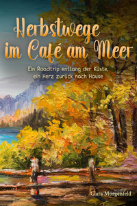 Herbstwege im Café am Meer - Clara Morgenfeld - E-Book