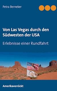 Von Las Vegas durch den Südwesten der USA - Petra Berneker - E-Book