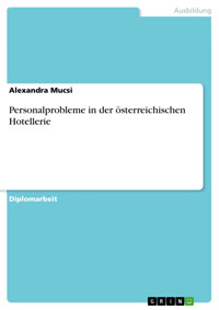 Personalprobleme in der österreichischen Hotellerie - Alexandra Mucsi - kostenlos E-Book