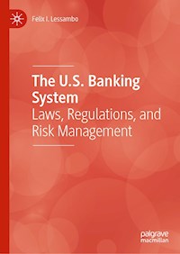 The U.S. Banking System - Felix I. Lessambo - E-Book
