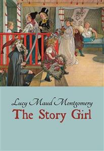The Story Girl - L.M. Montgomery - kostenlos E-Book