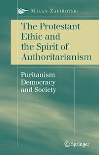 The Protestant Ethic and the Spirit of Authoritarianism - Milan Zafirovski - E-Book