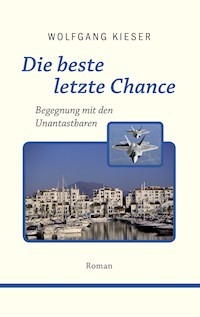 Die beste letzte Chance - Wolfgang Kieser - E-Book