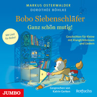 Bobo Siebenschläfer. Ganz schön mutig! - Markus Osterwalder - Hörbuch
