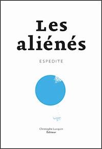 Les Aliénés - Espedite - E-Book