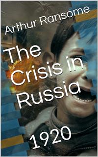 The Crisis in Russia - Arthur Ransome - E-Book