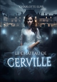 Le Château de Cerville - Charlotte Elpis - E-Book