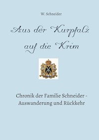 Aus der Kurpfalz auf die Krim - Waldemar Schneider - E-Book