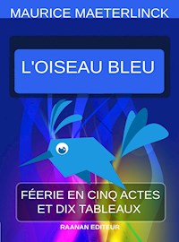 L'oiseau bleu - Maurice Maeterlinck - E-Book