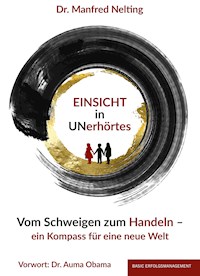 EINSICHT in UNerhörtes - Dr. Manfred Nelting - E-Book