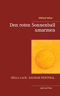 Den roten Sonnenball umarmen - Dagmar Westphal - E-Book
