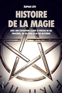 Histoire de la magie (Édition Intégrale : 7 livres) - Eliphas Levi - E-Book