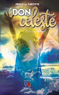 Le don céleste - Priscilla Turcotte - E-Book