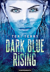 Dark Blue Rising (Bd. 1) - Teri Terry - E-Book
