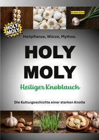 HOLY MOLY - Heiliger Knoblauch -  - E-Book