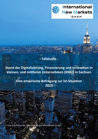 Stand der Digitalisierung, Finanzierung und Innovation in kleinen- und mittleren Unternehmen (KMU) in Sachsen - Thomas Escher - E-Book