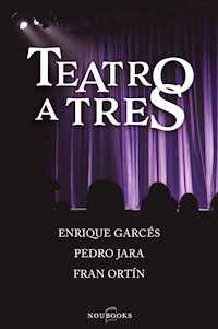 Teatro a tres - Enrique Garcés - E-Book