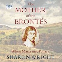 Mother of the Brontës, The - Sharon Wright - Hörbuch