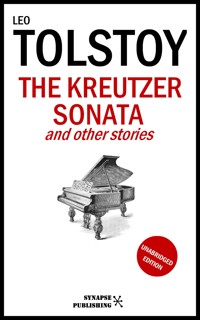 The Kreutzer Sonata and Other Stories - Leo Tolstoy - E-Book