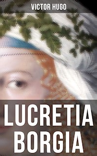 Lucretia Borgia - Victor Hugo - E-Book