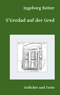 S'Gredad auf der Gred - Ingeborg Reiter - E-Book