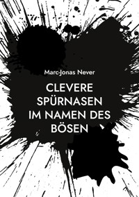 Clevere Spürnasen - Im Namen des Bösen - Marc-Jonas Never - E-Book