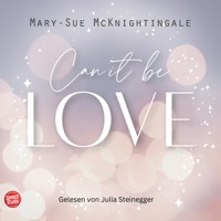 Can it be Love - Kennst du ihn, kennst du alle - Mary-Sue McKnightingale - Hörbuch