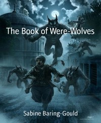 The Book of Were-Wolves - Sabine Baring-gould - E-Book
