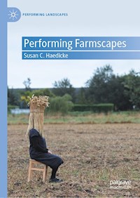 Performing Farmscapes - Susan C. Haedicke - E-Book