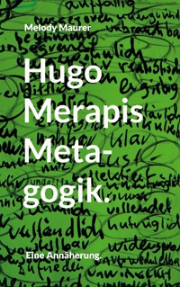 Hugo Merapis Metagogik. - Melody Maurer - E-Book