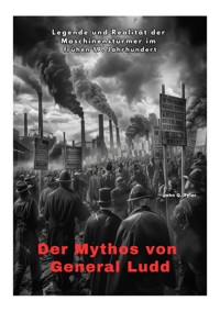 Der Mythos von  General Ludd - John Q. Tyler - E-Book