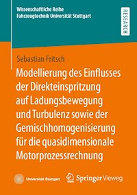 Modellierung des Einflusses der Direkteinspritzung auf Ladungsbewegung und Turbulenz sowie der Gemischhomogenisierung für die quasidimensionale Motorprozessrechnung - Sebastian Fritsch - E-Book
