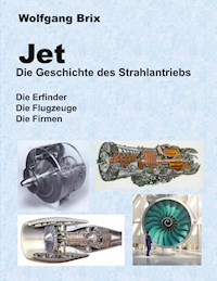 Jet Die Geschichte des Strahlantriebs - Wolfgang Brix - E-Book