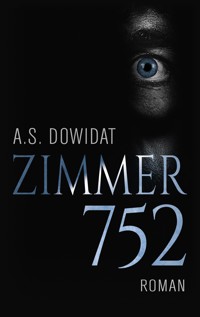 Zimmer 752 - A.S. Dowidat - E-Book