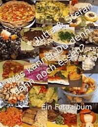 Was kannst Du denn dann noch essen (Fotobuch) - Jutta Ferchow - E-Book
