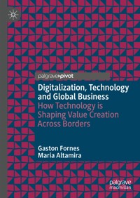 Digitalization, Technology and Global Business - Gaston Fornes - E-Book
