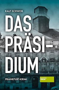 Das Präsidium - Ralf Schwob - E-Book